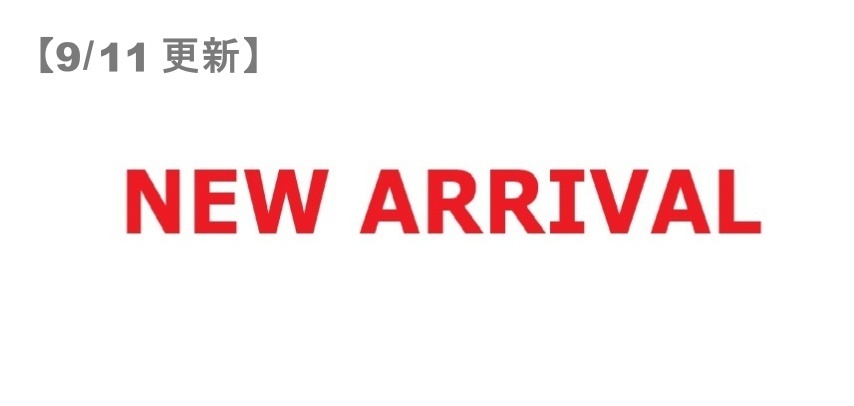 NEW ARRIVAL 09/11